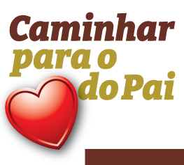 Read more about the article Caminhar para o Coração do Pai