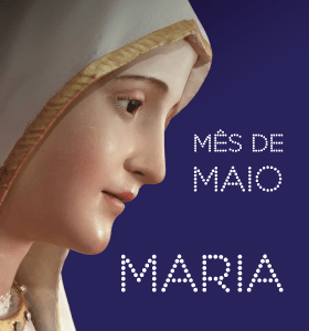 Read more about the article Mês de Maio, mês de Maria